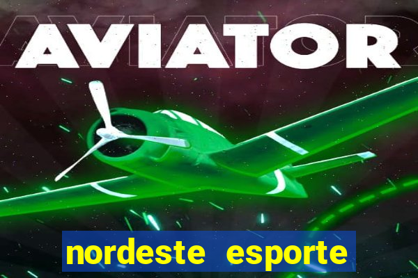 nordeste esporte net vip